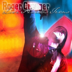 Roger Creager - Live Across Texas